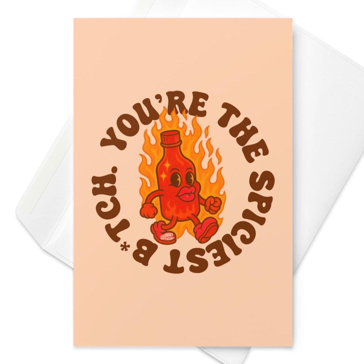 Funny greeting card with flaming hot sauce character and text “You’re the Spiciest Bitch” in retro typography on a peach background.