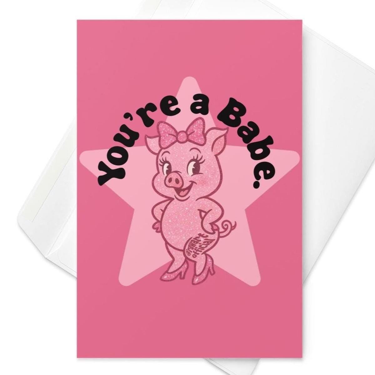 You're a Babe Greeting Card