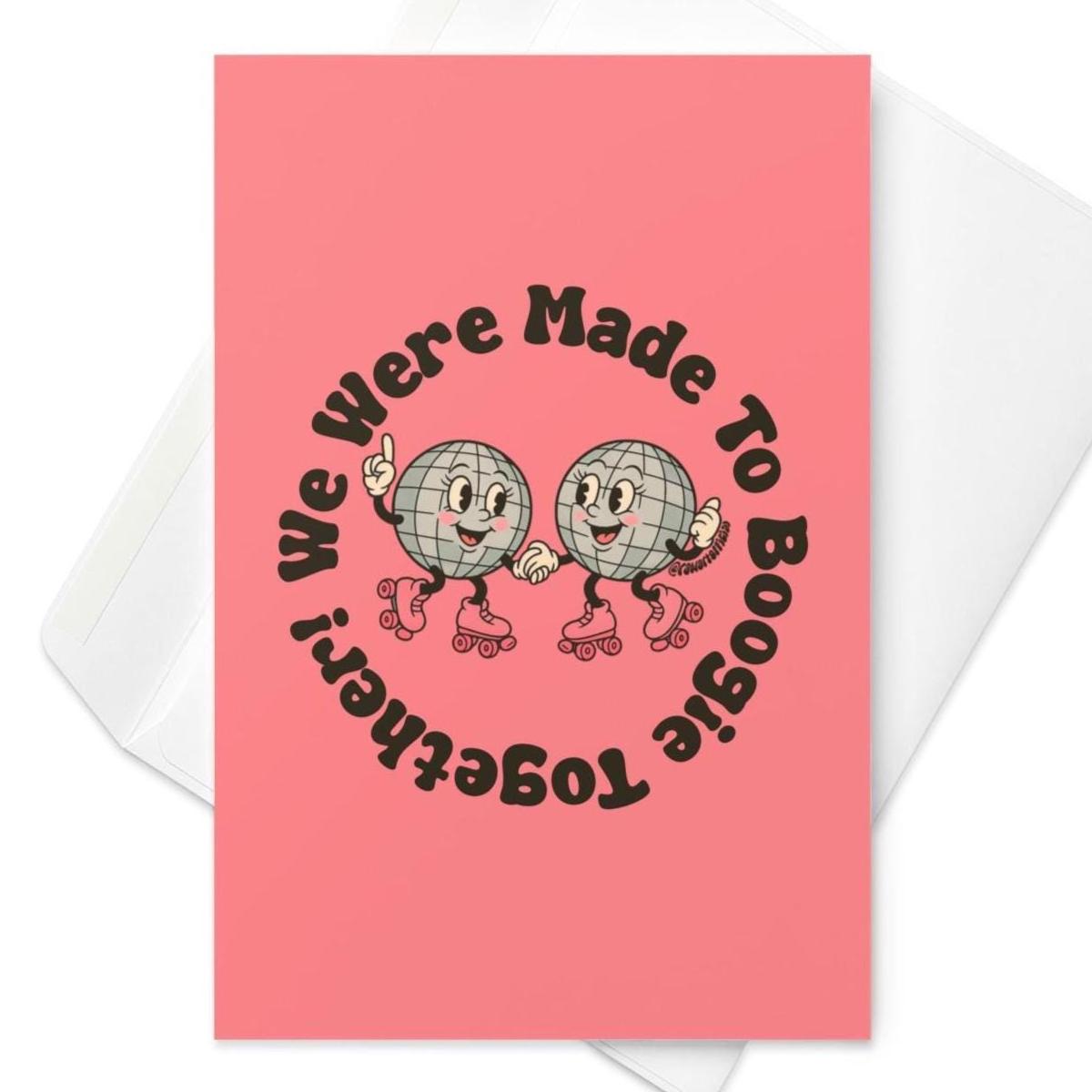 We Were Made To Boogie Together Greeting Card