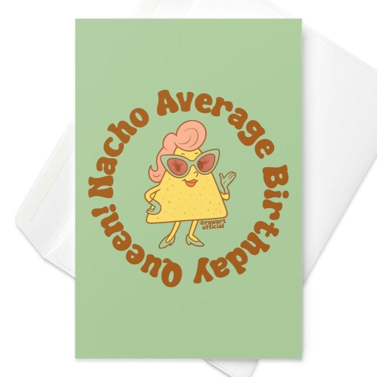 Nacho Average Birthday Queen Greeting Card