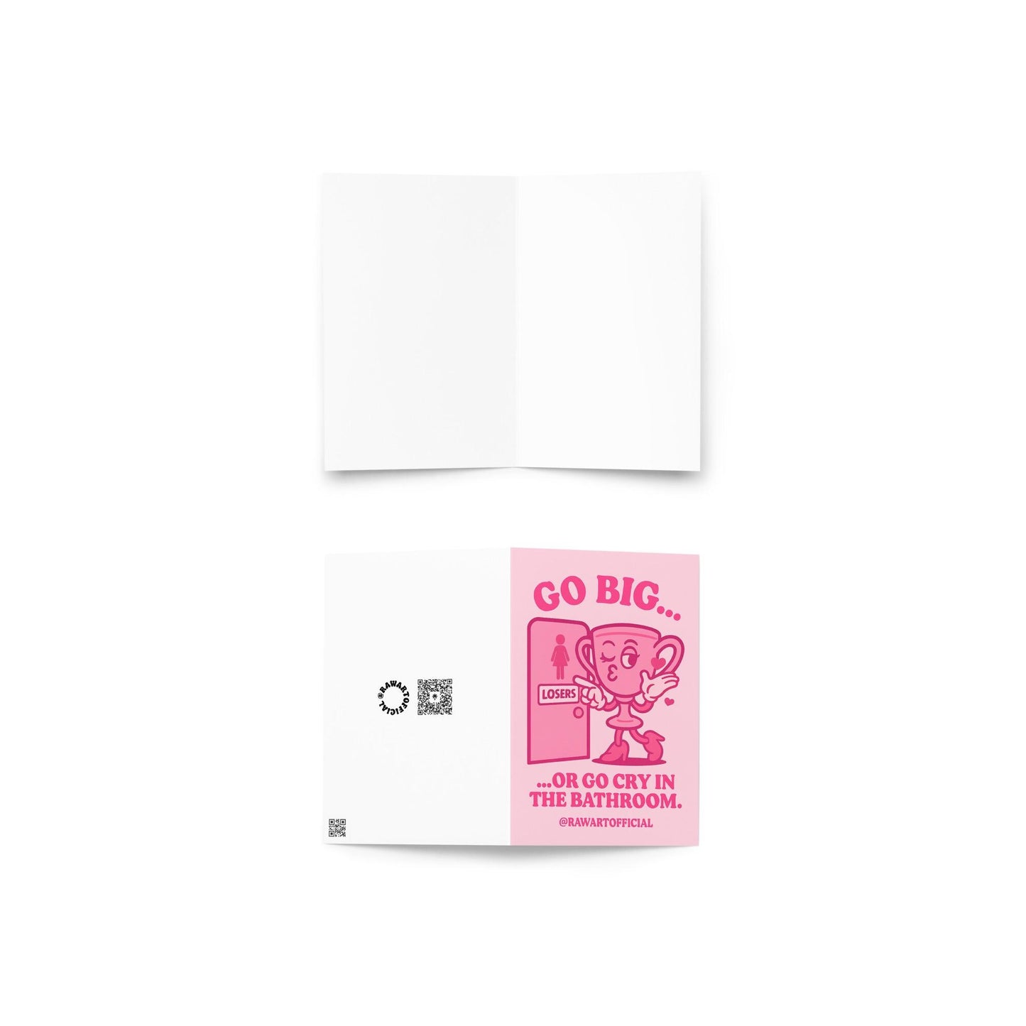 Retro pink trophy cartoon winking and pointing at a bathroom door labeled losers with text “Go Big Or Go Cry In The Bathroom.”