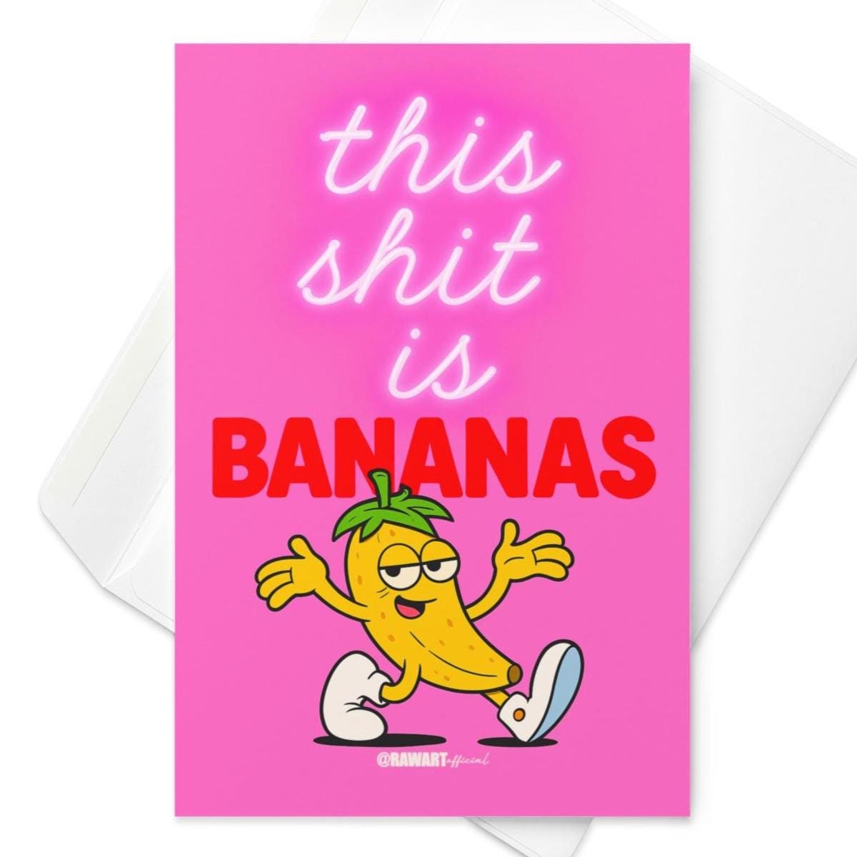 Bright pink funny card with cartoon banana and text This Shit Is Bananas.