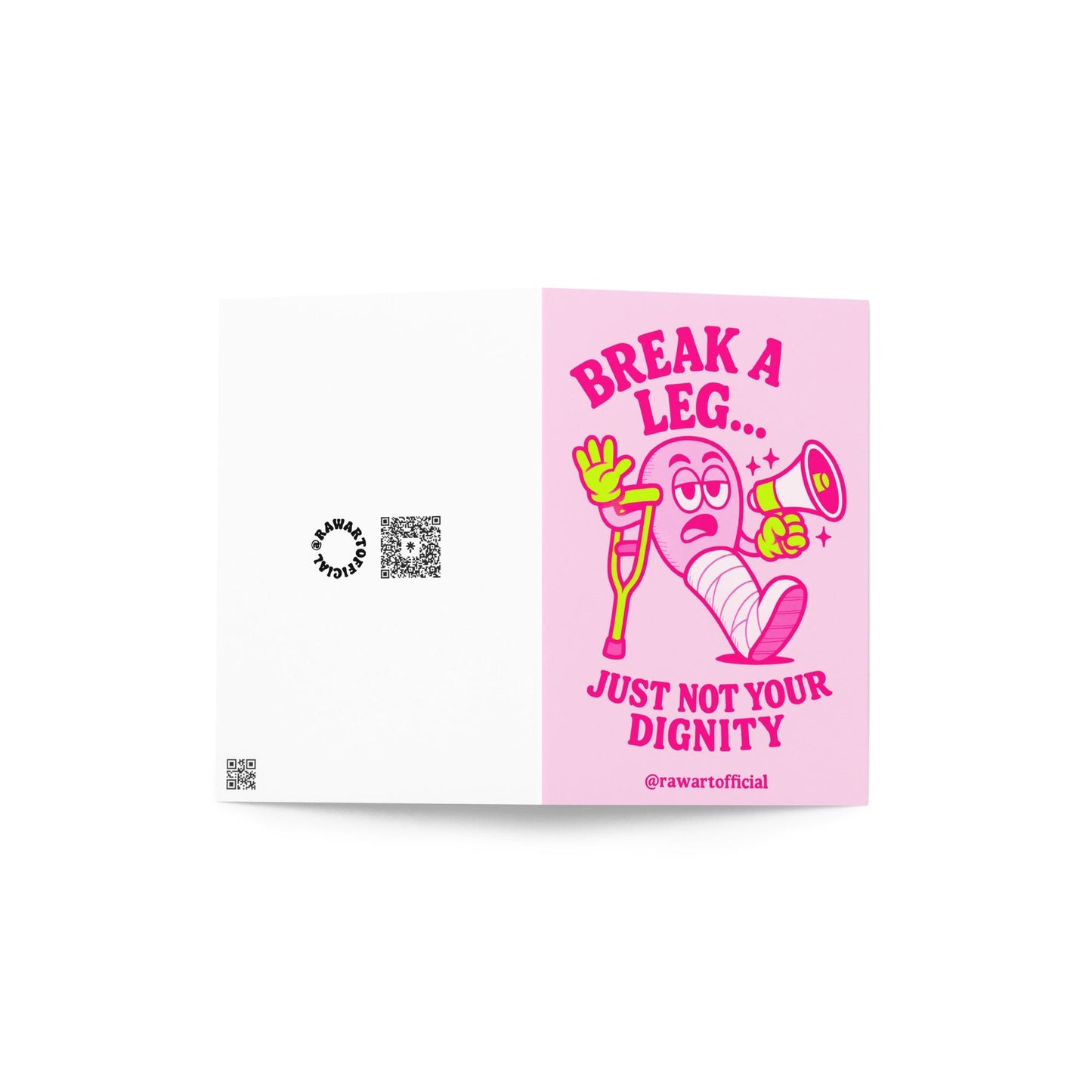 Cartoon pink character with a bandaged leg, crutch, and megaphone saying “Break a Leg, Just Not Your Dignity.”
