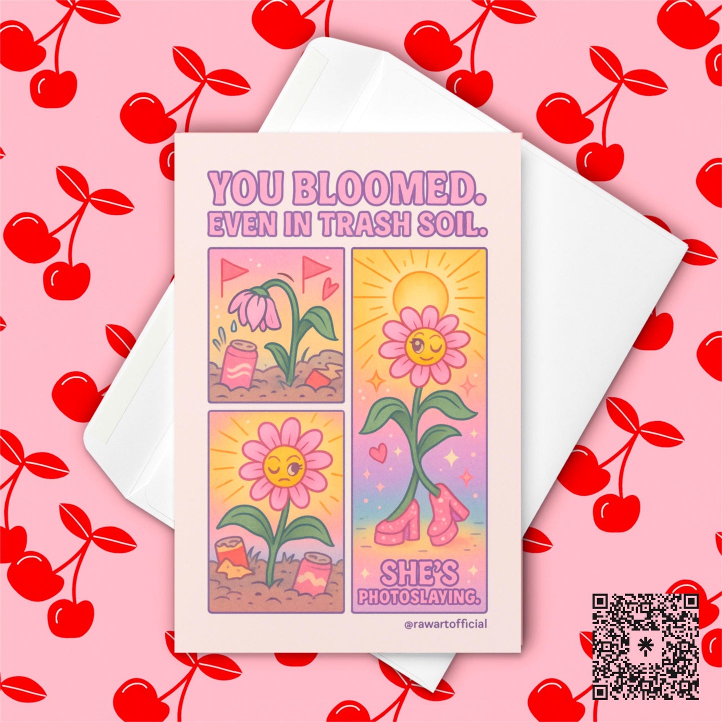 Funny Encouragement Card: You Bloomed in Trash Soil