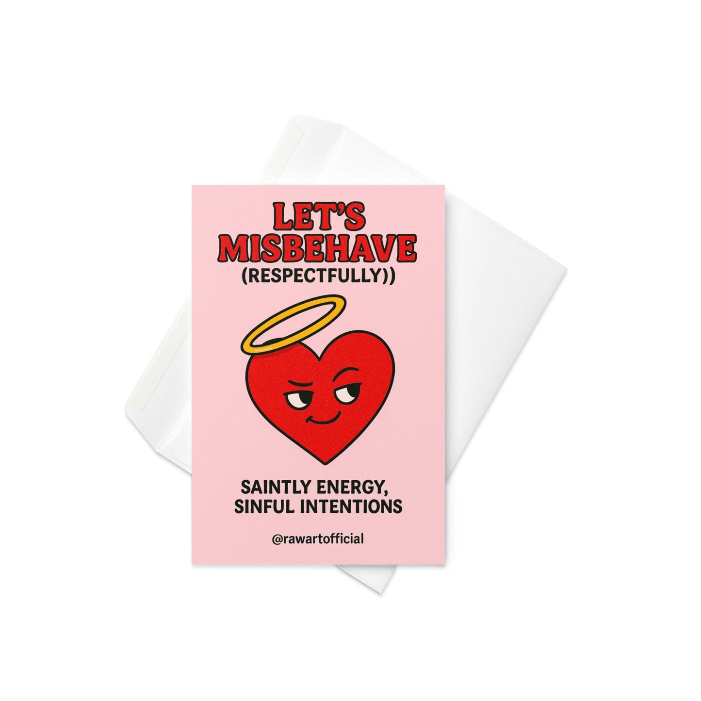 Pink greeting card reading Let’s Misbehave (Respectfully) with smirking heart illustration and @rawartofficial signature.