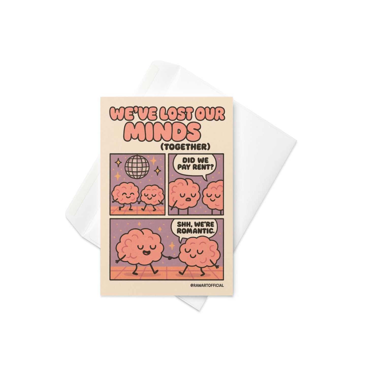 Cream greeting card with cartoon brain couple dancing under disco ball and text We’ve Lost Our Minds Together with @rawartofficial signature.