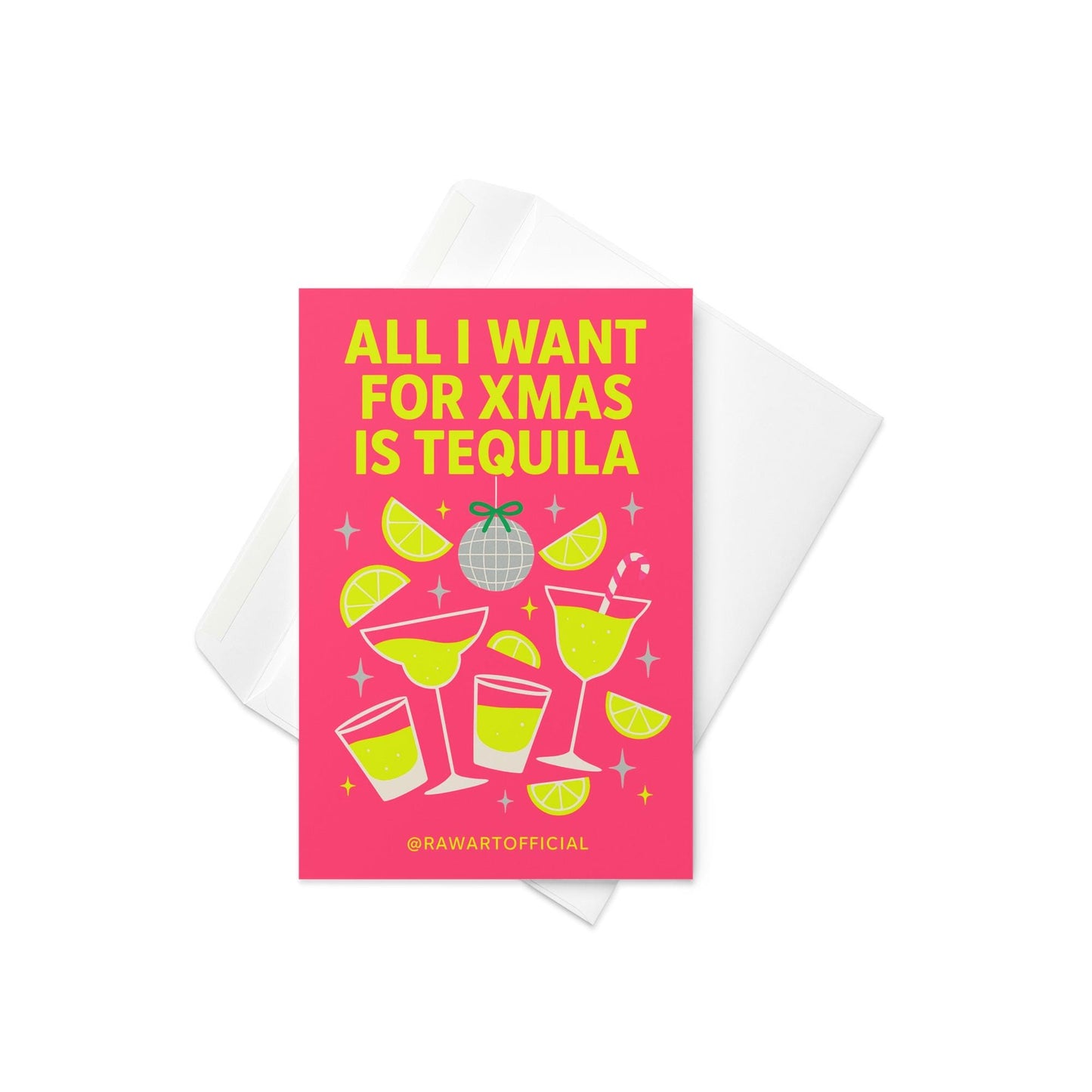 Bright neon Christmas card featuring lime green cocktails, margarita glasses, and a disco ball ornament with the phrase “All I Want For Xmas Is Tequila” in bold yellow text on a pink background.
