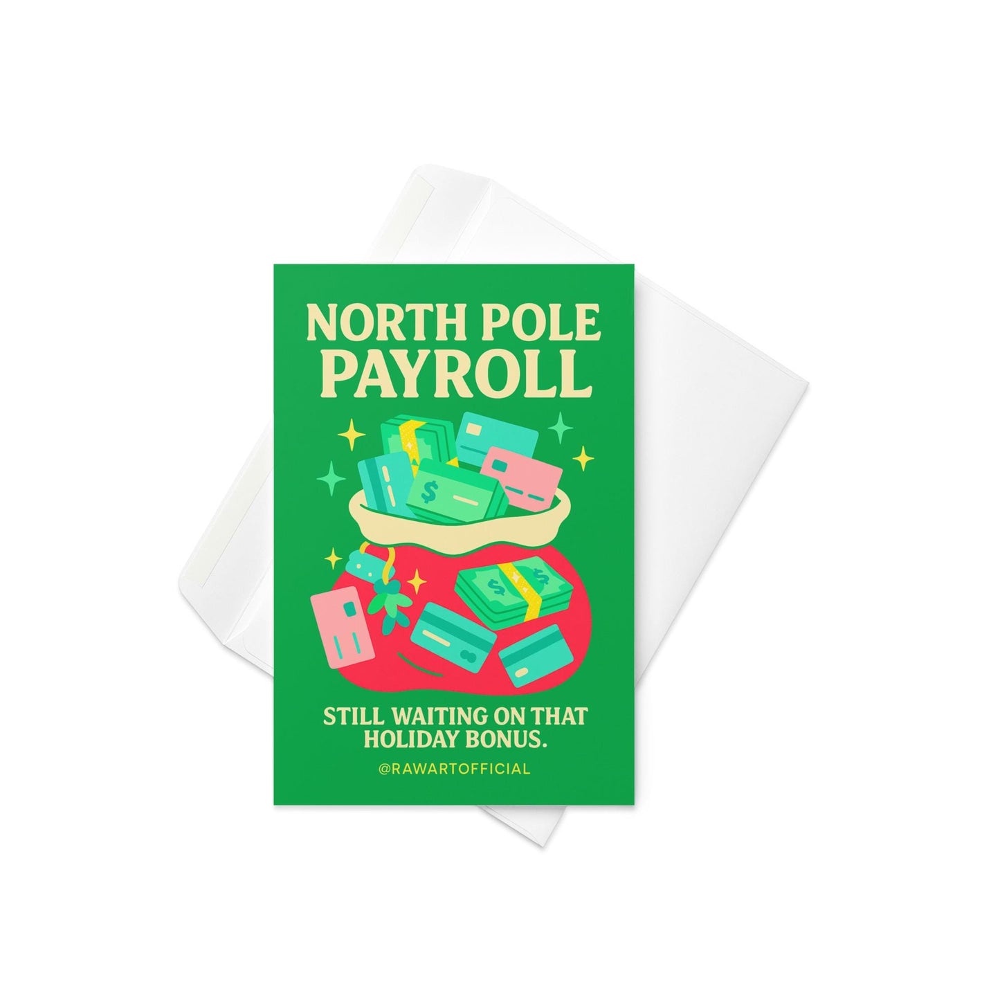 Funny Christmas card with a red and green design featuring a sack filled with cash and credit cards labeled “North Pole Payroll” and text reading “Still waiting on that holiday bonus.”