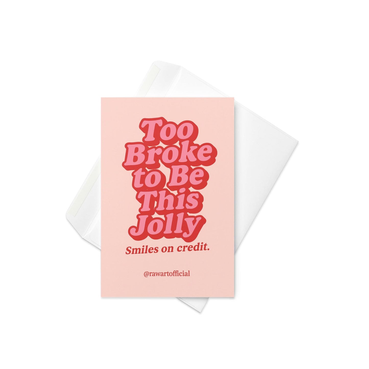 Minimalist funny Christmas card with bold retro text “Too broke to be this jolly smiles on credit” on a soft pink background