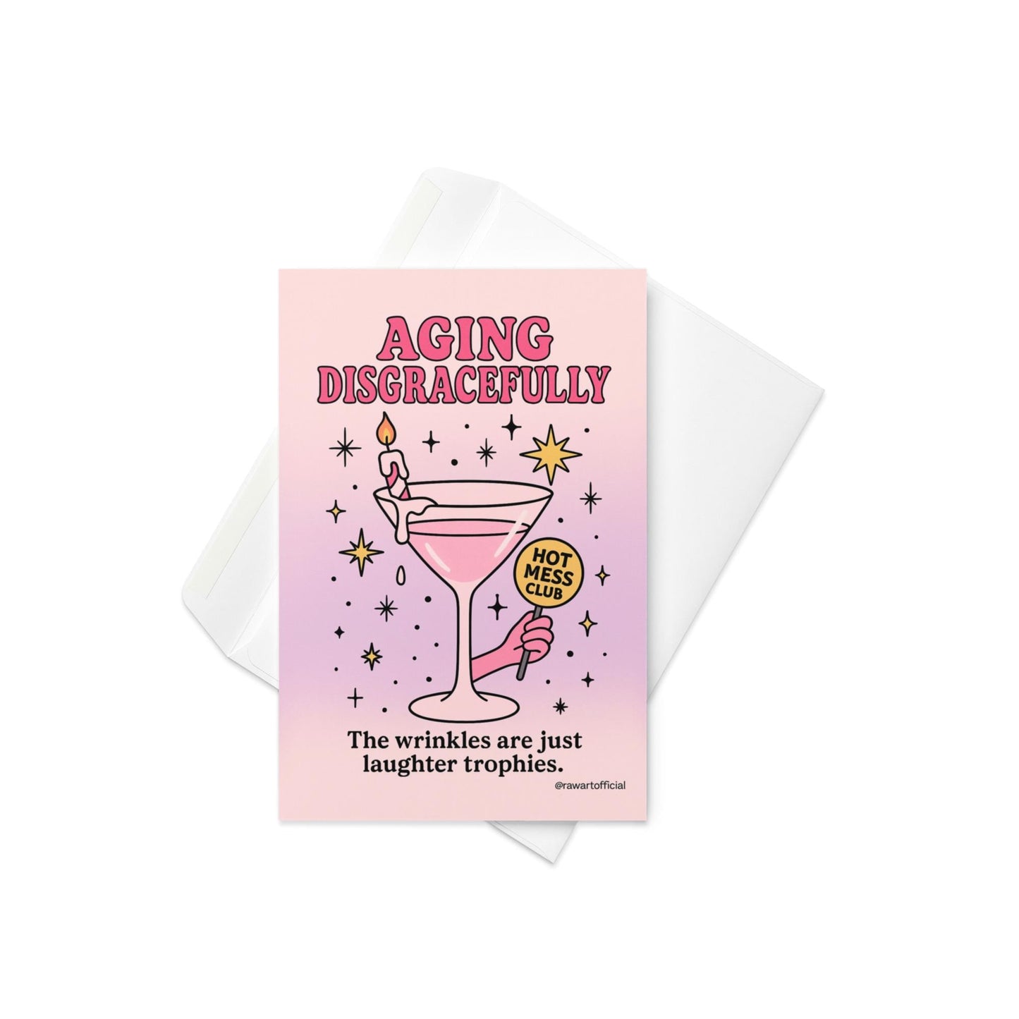 Pink martini glass with candle and “Hot Mess Club” sign surrounded by stars, text reads “Aging Disgracefully — The wrinkles are just laughter trophies.”