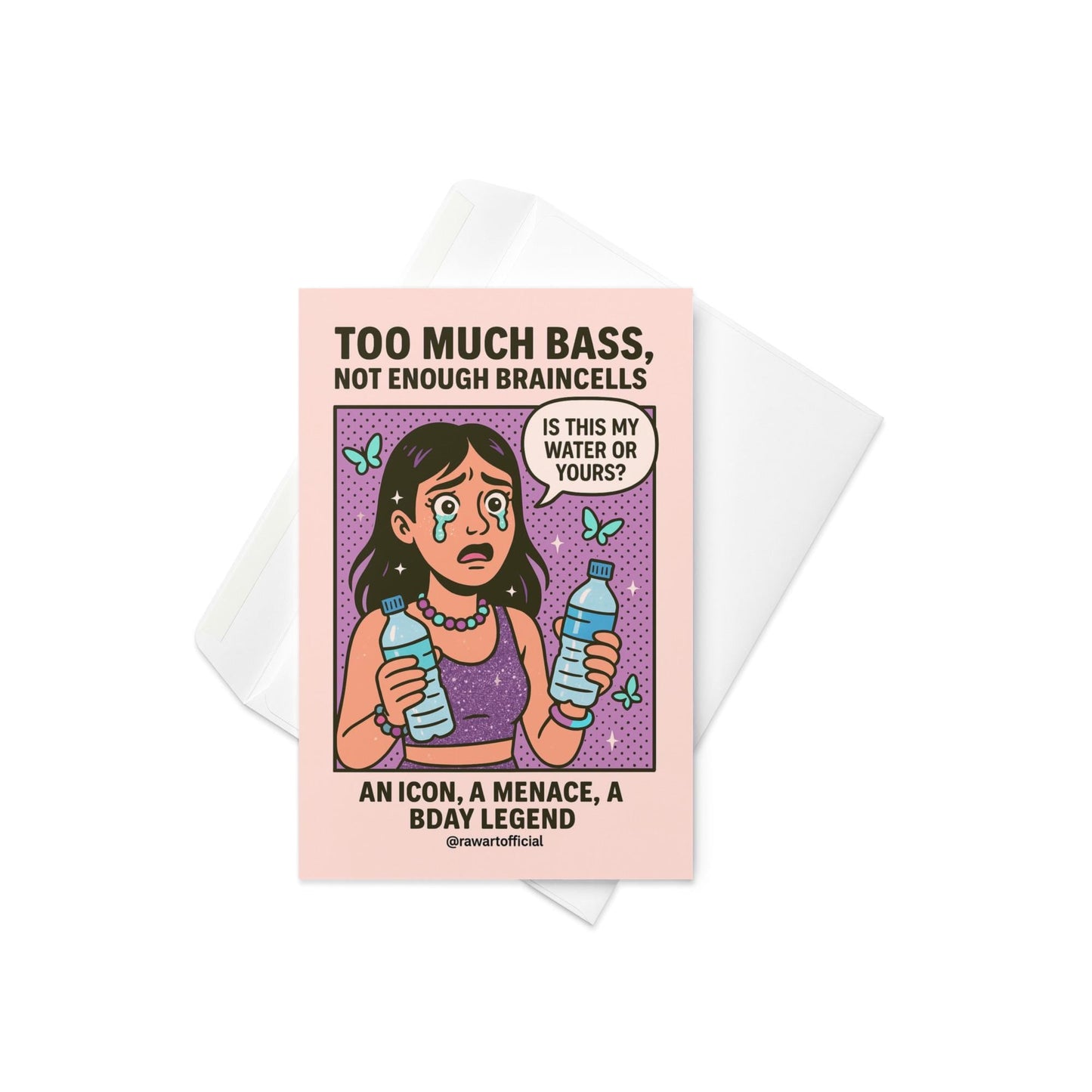 Funny rave birthday card with crying girl holding two water bottles, chaotic festival theme.