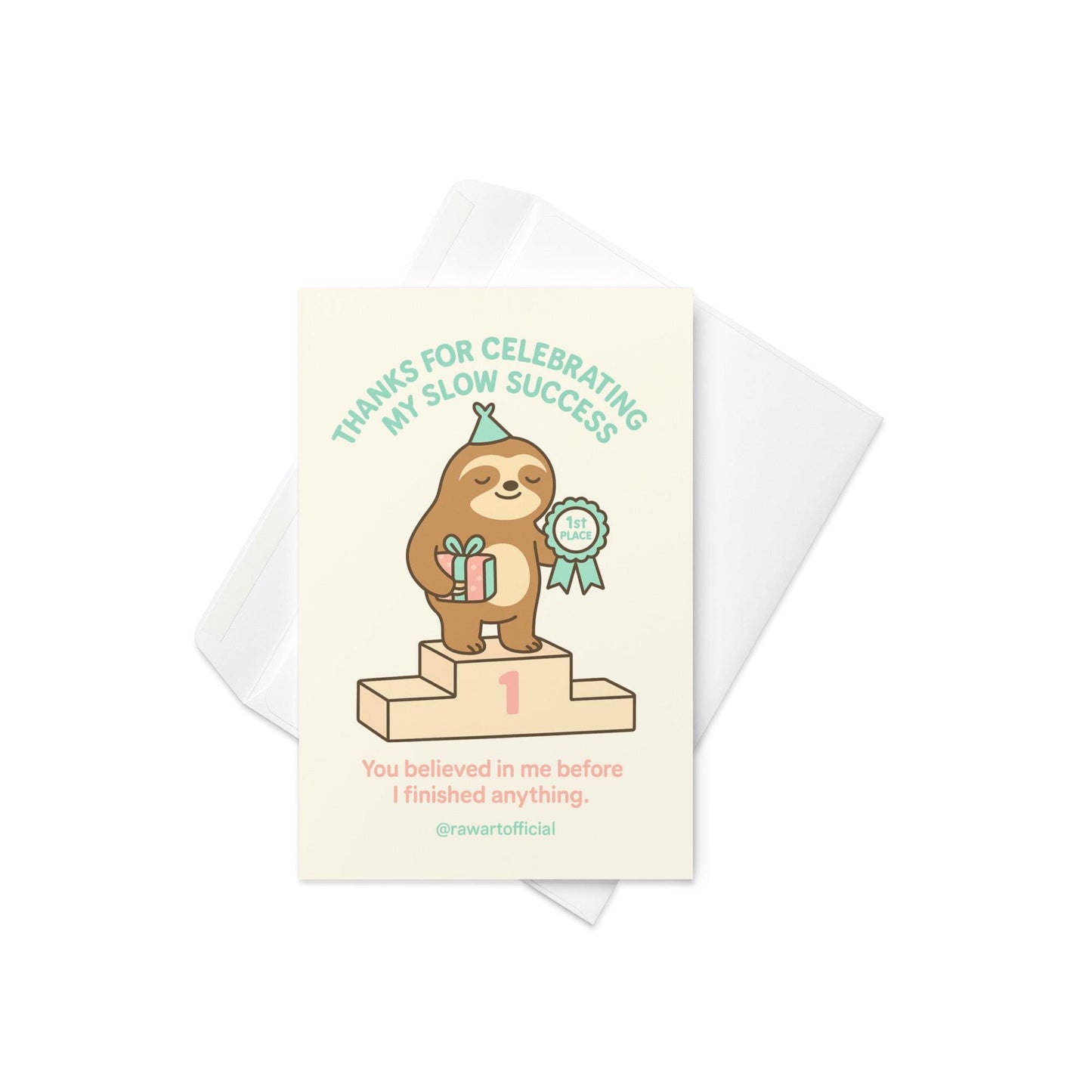 Cute sloth on a first-place podium holding a gift and ribbon with text “Thanks for Celebrating My Slow Success.”