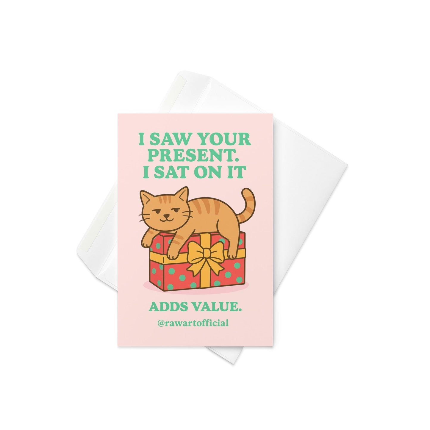 Funny Christmas card with orange cat lounging on top of a wrapped present with text “I Saw Your Present I Sat On It Adds Value.”