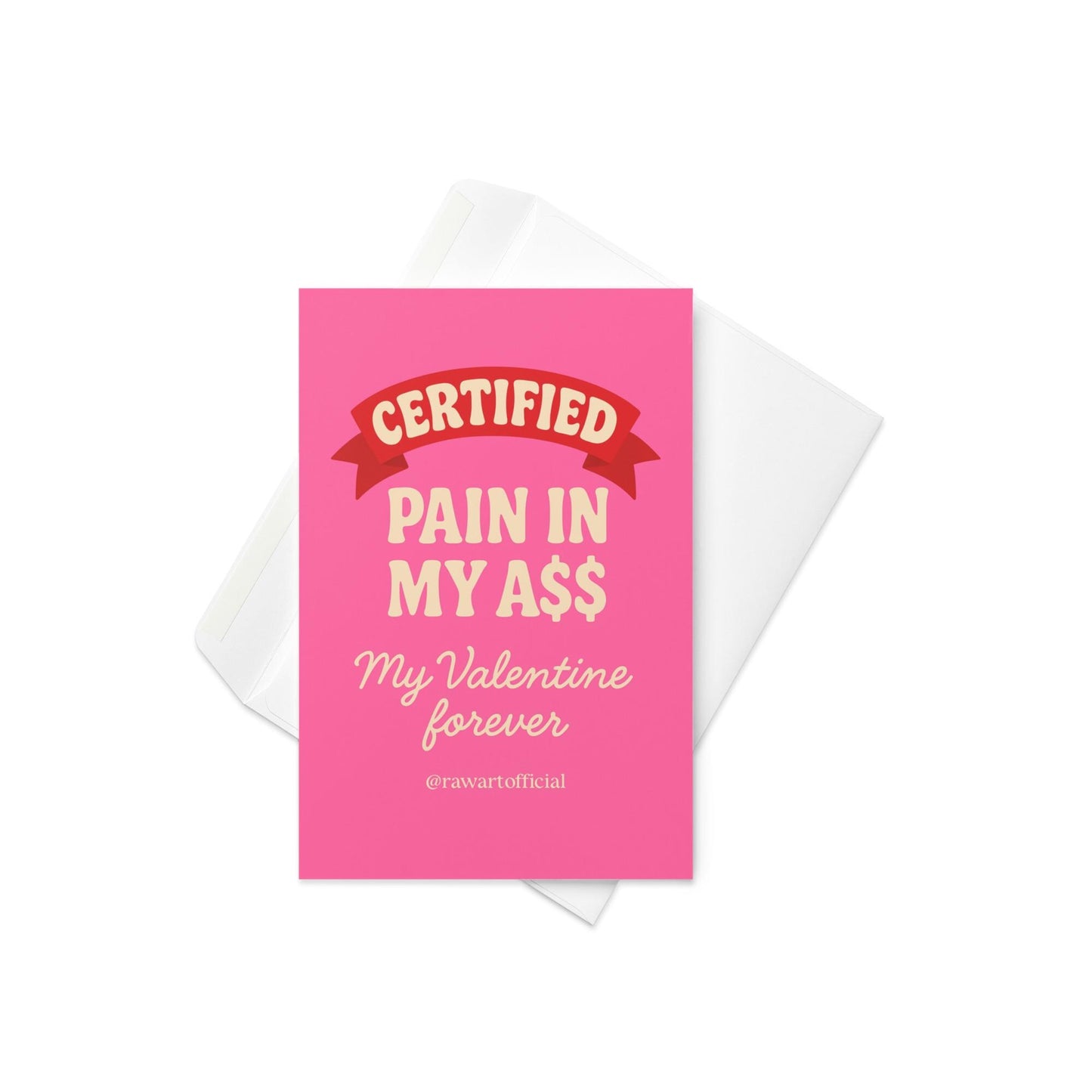 Funny greeting card reading “Certified Pain in My Ass, My Valentine Forever” on a bright pink background with retro lettering.