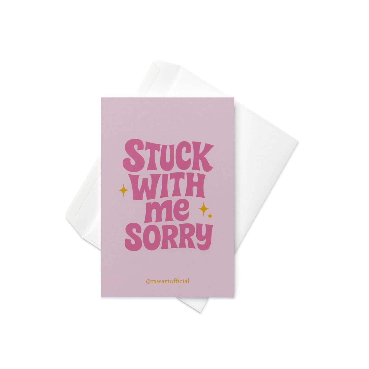 Funny greeting card with retro pink lettering reading “Stuck With Me Sorry” on a light pastel background.
