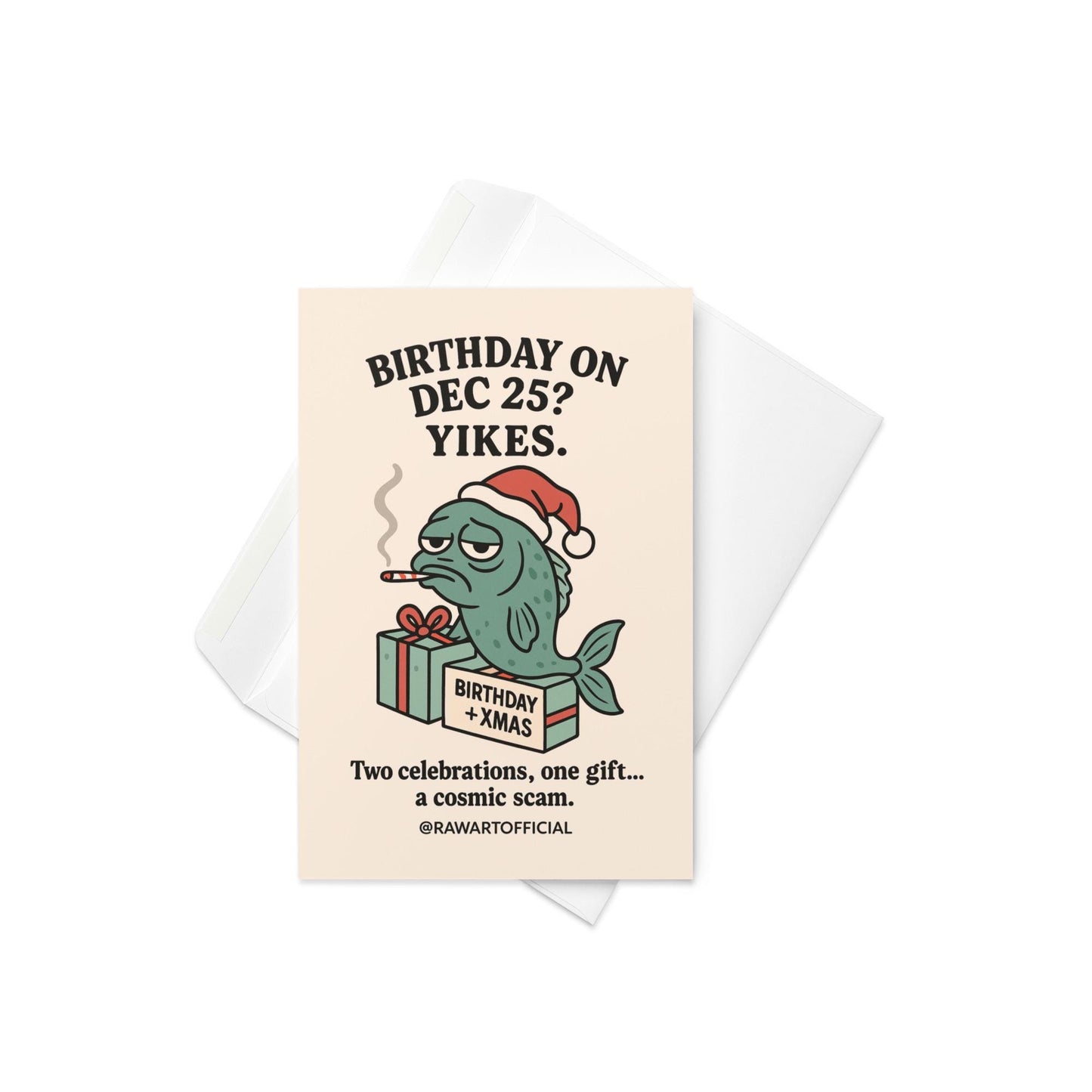 Sad fish in Santa hat on “Birthday + Xmas” gift with text “Birthday on Dec 25? Yikes.”