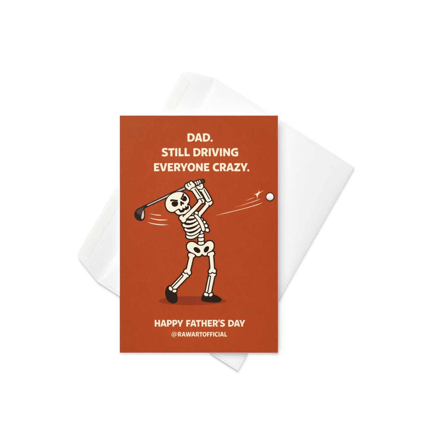 Funny Fathers Day golf dad card with skeleton swinging club and text “Still Driving Everyone Crazy” on orange background