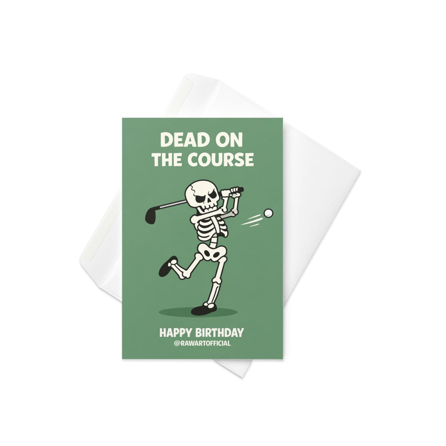 Funny golf birthday card showing a cartoon skeleton swinging a golf club with the words “Dead on the Course” and “Happy Birthday” on a green background.