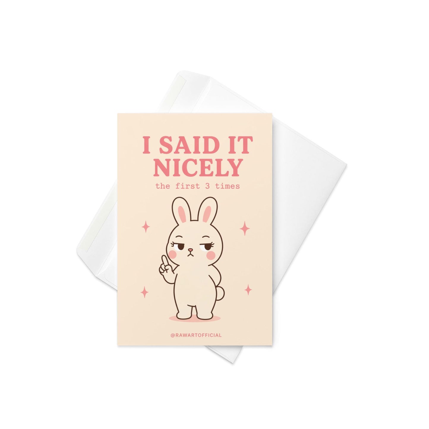 Cute bunny pointing with text “I said it nicely the first 3 times” on a neutral background