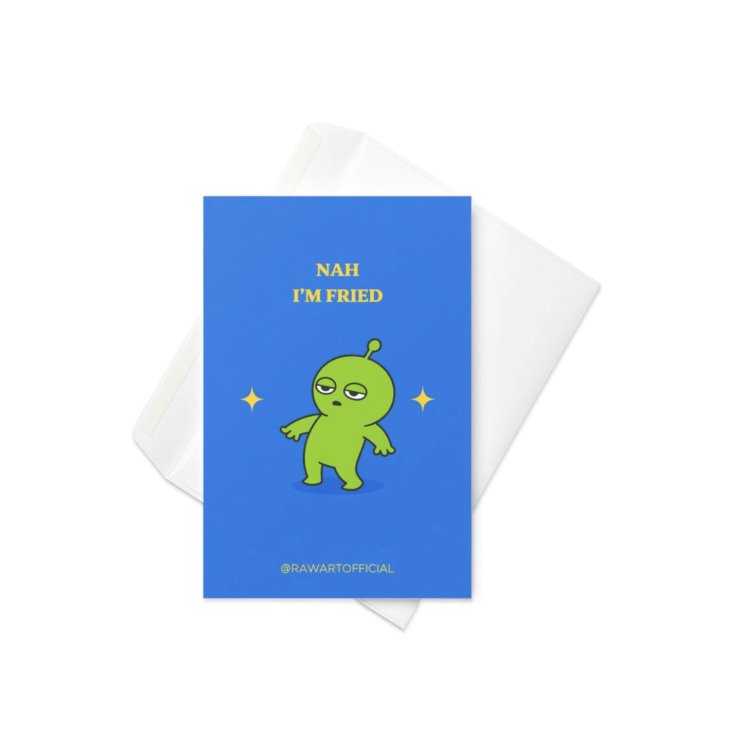 Funny stoner greeting card with green alien standing dazed, text says “Nah I’m fried” on blue background