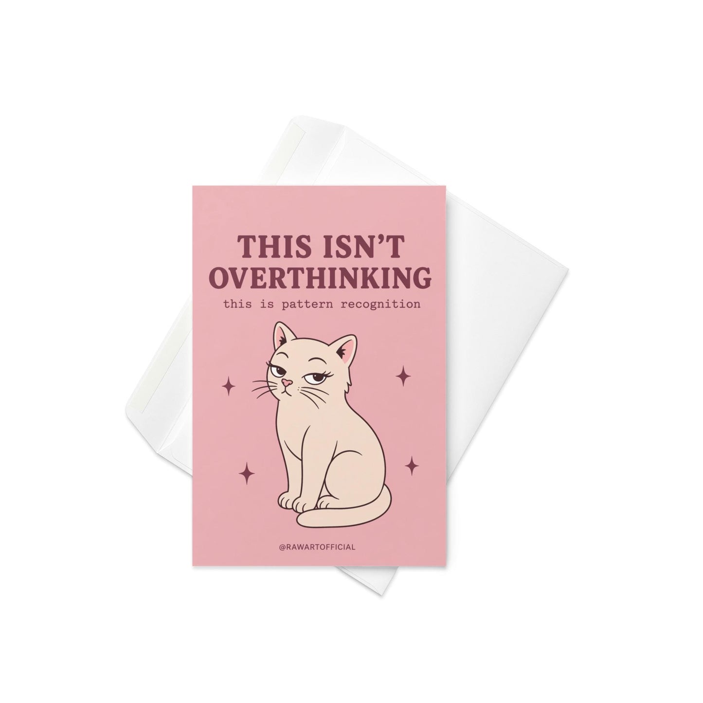 Pink cat card with text “This isn’t overthinking this is pattern recognition”