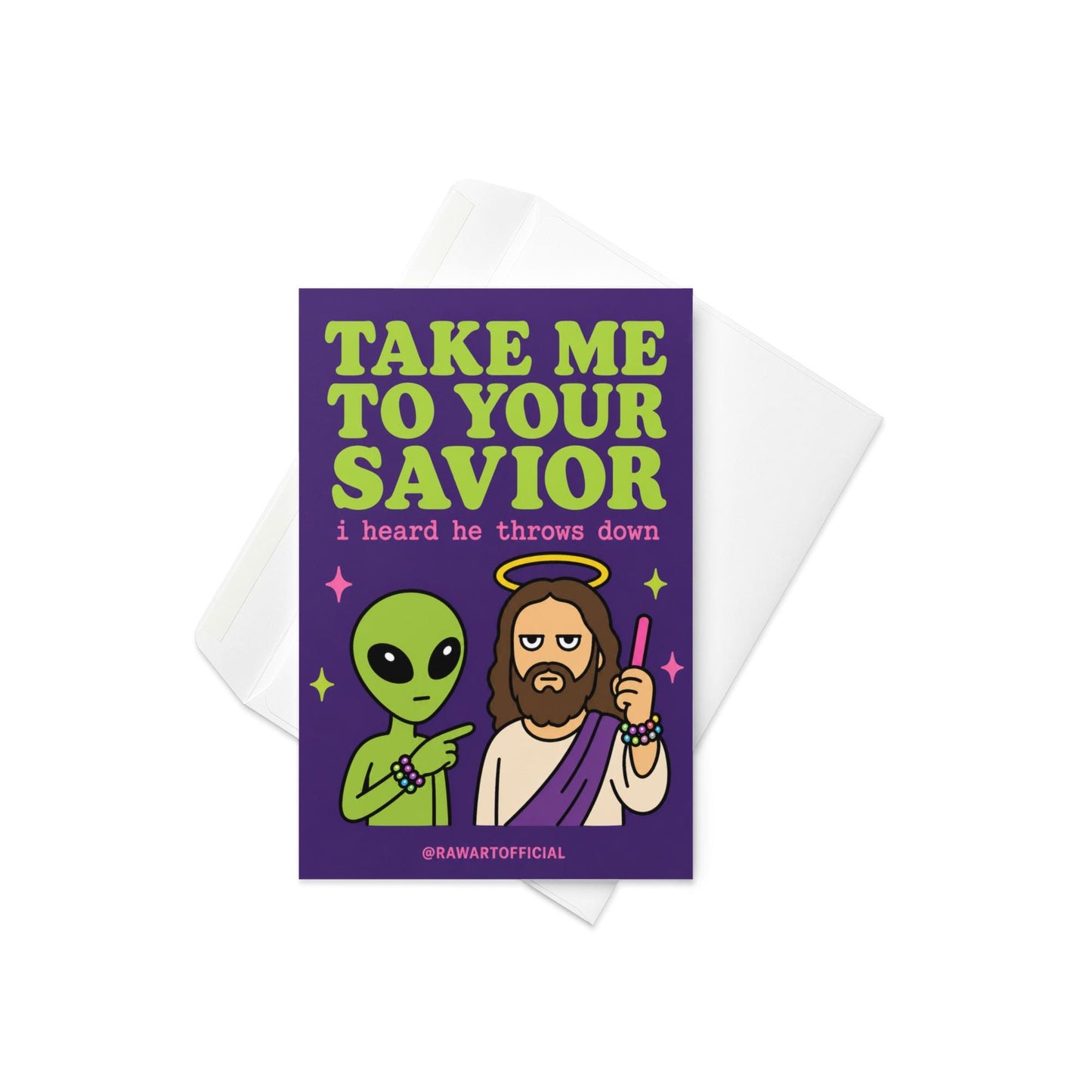 Funny rave birthday card with alien pointing to Jesus holding glow sticks, text says “take me to your savior i heard he throws down”