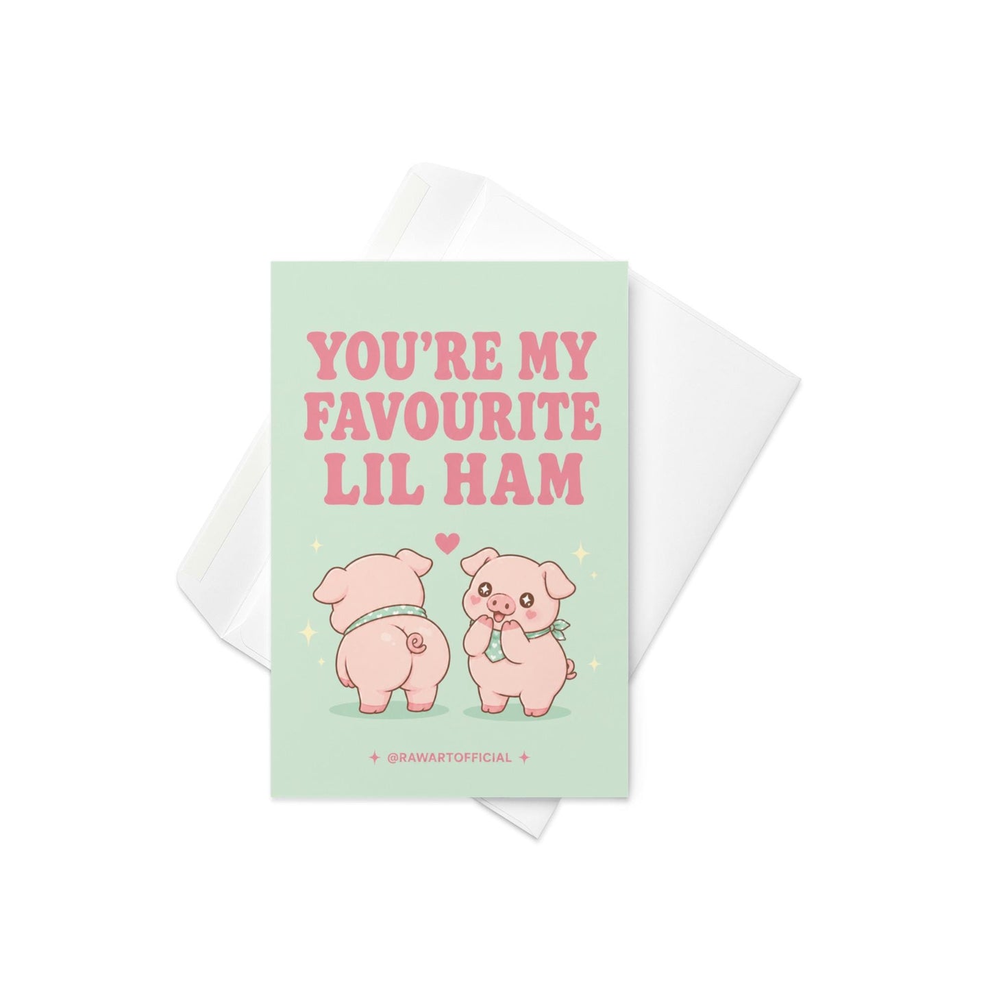 Funny love card featuring two adorable pigs beside the phrase “You’re My Favourite Lil Ham,” including one cheeked-up pig and a heart above them.