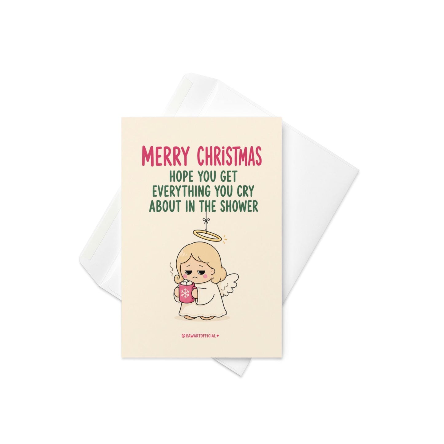 Funny Christmas card featuring a tired angel holding hot cocoa beside the phrase “Hope You Get Everything You Cry About In The Shower.”