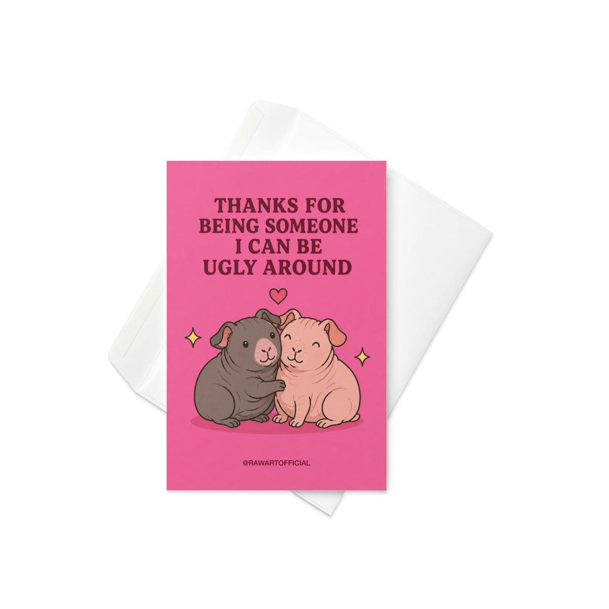 Funny greeting card featuring two cuddling guinea pigs beneath the phrase “Thanks for Being Someone I Can Be Ugly Around.”