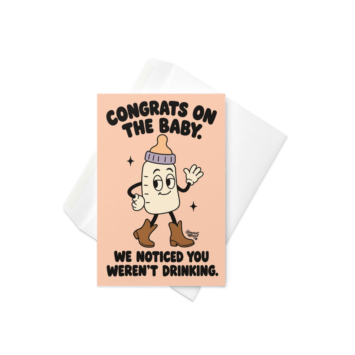 Funny pregnancy congratulations greeting card featuring a smiling cartoon baby bottle with a lavender collar, white gloves, and brown cowboy boots, waving on a peach background. Bold black retro lettering reads “Congrats on the Baby. We Noticed You Weren't Drinking.” Cheeky pregnancy announcement and expecting-parent congratulations card by Hot Mess Paper Co.