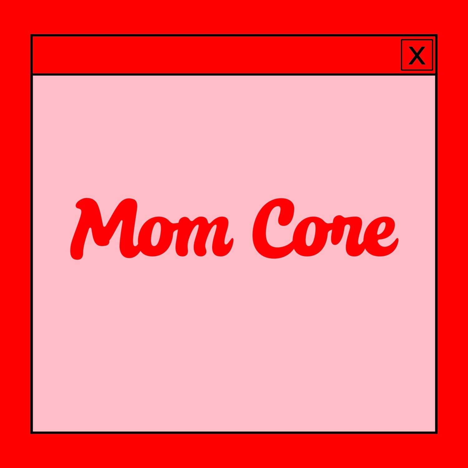 Mom Core