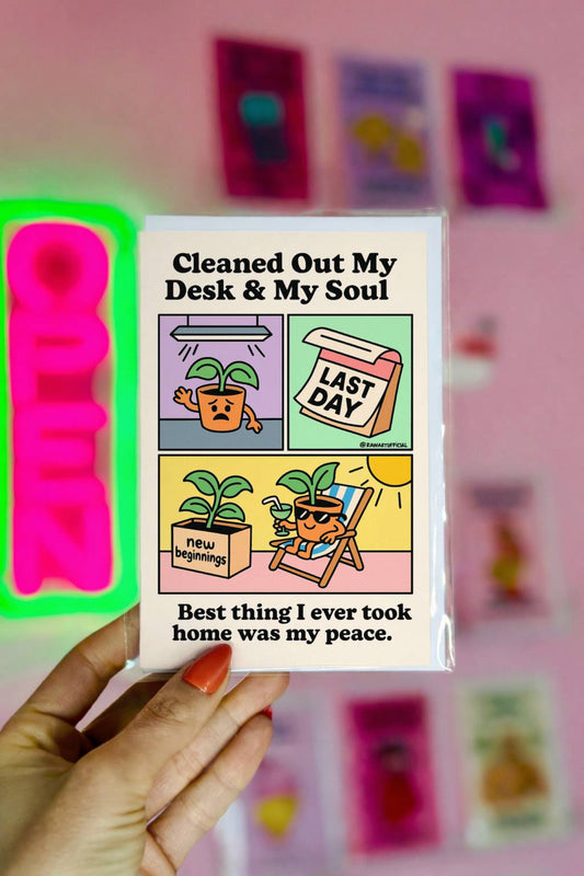 Funny comic card with sad office plant packing box labeled “new beginnings” then relaxing in the sun with drink — “Cleaned Out My Desk & My Soul.”