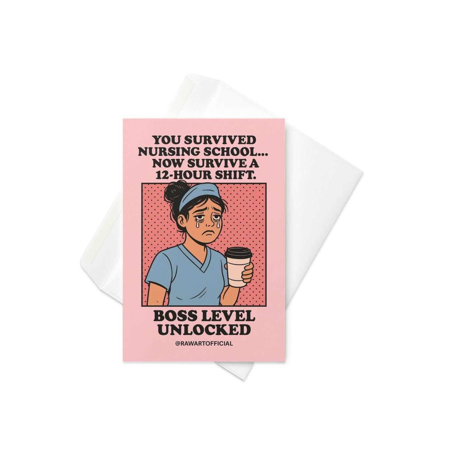 Funny nurse graduation card with crying tired nurse holding coffee and text you survived nursing school now survive a 12 hour shift boss level unlocked