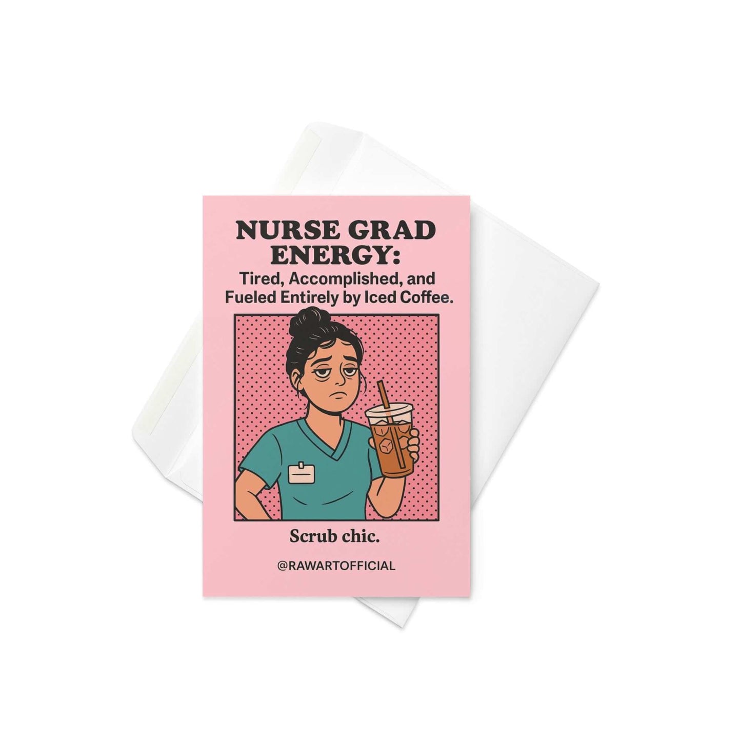 Funny nurse graduation card with tired nurse holding iced coffee and text nurse grad energy scrub chic new RN humor design