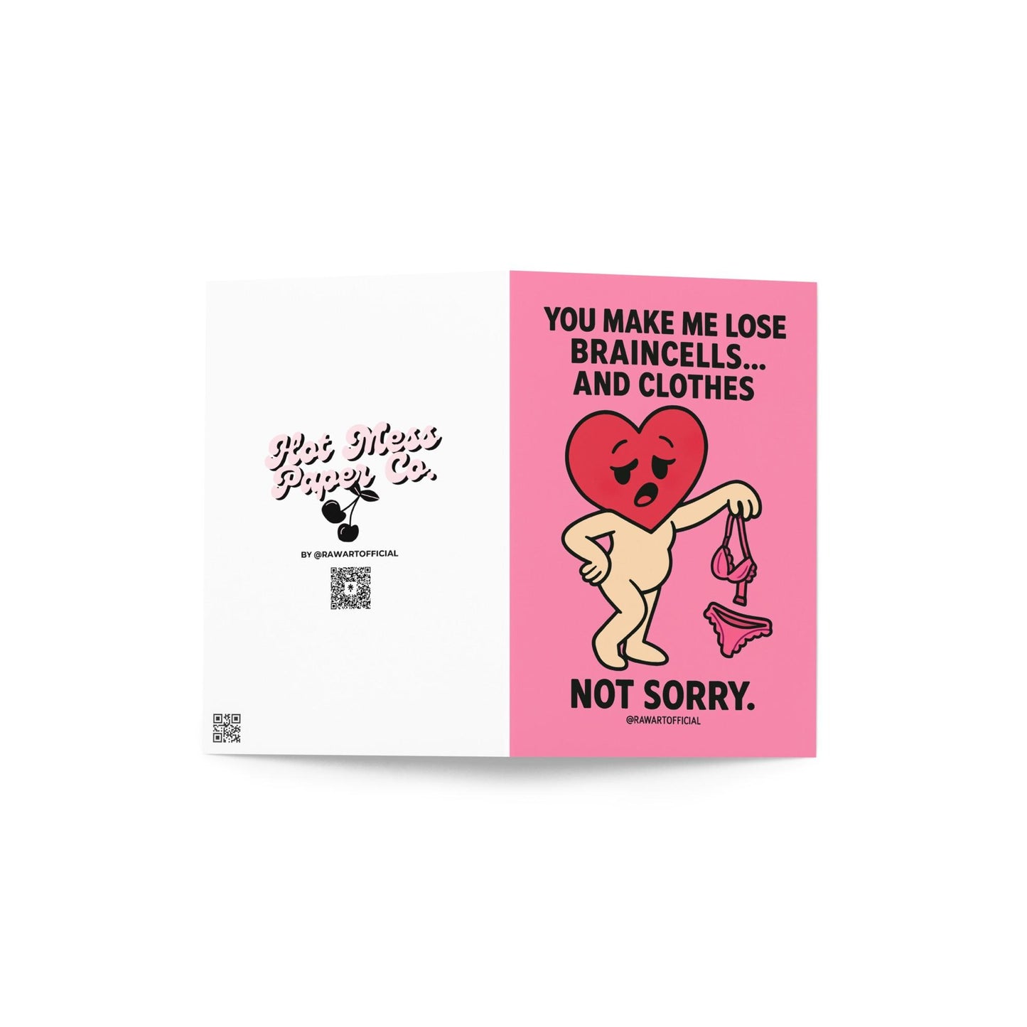 Funny greeting card reading “You Make Me Lose Braincells and Clothes” with a cartoon heart holding bra and underwear on a pink background.