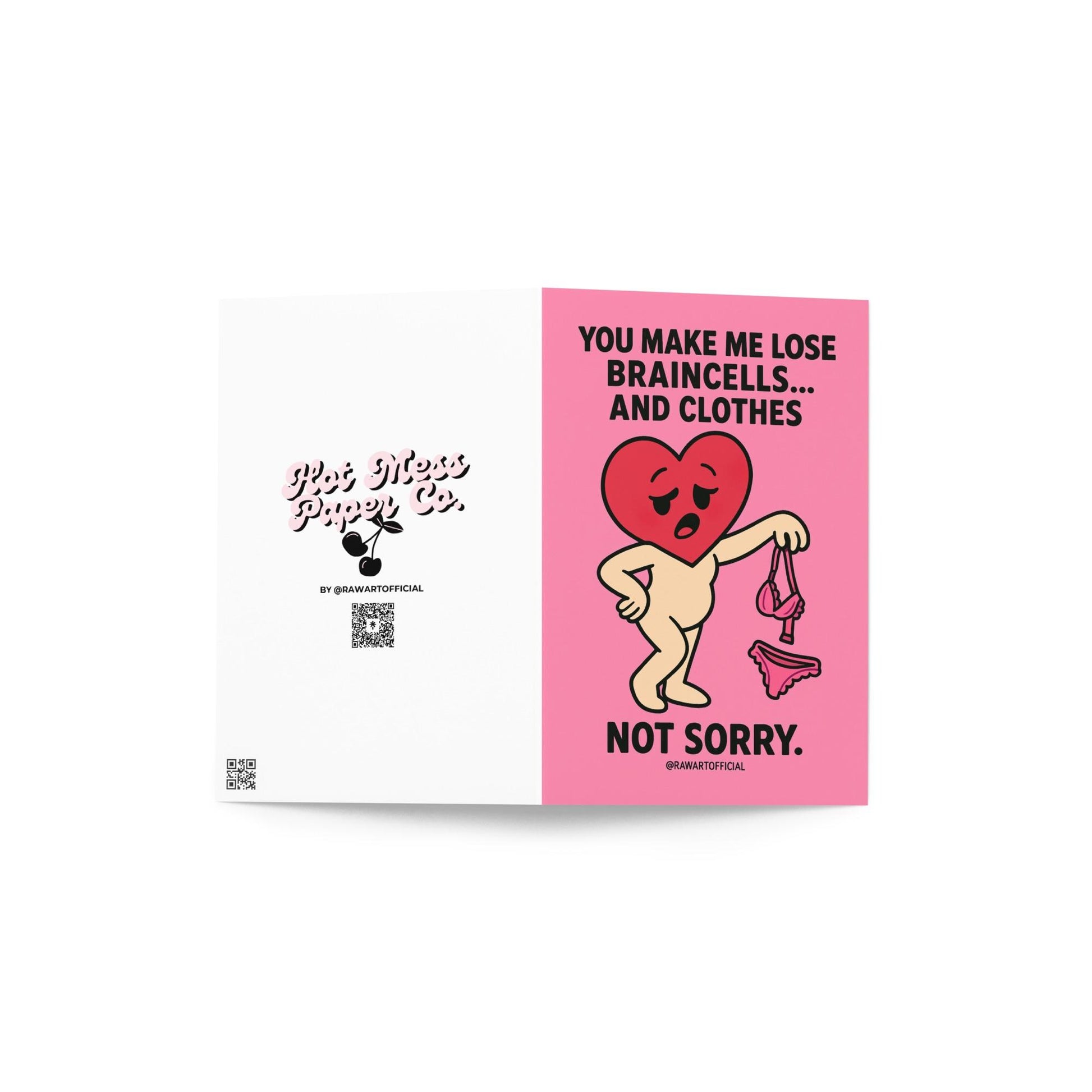 Funny greeting card reading “You Make Me Lose Braincells and Clothes” with a cartoon heart holding bra and underwear on a pink background.
