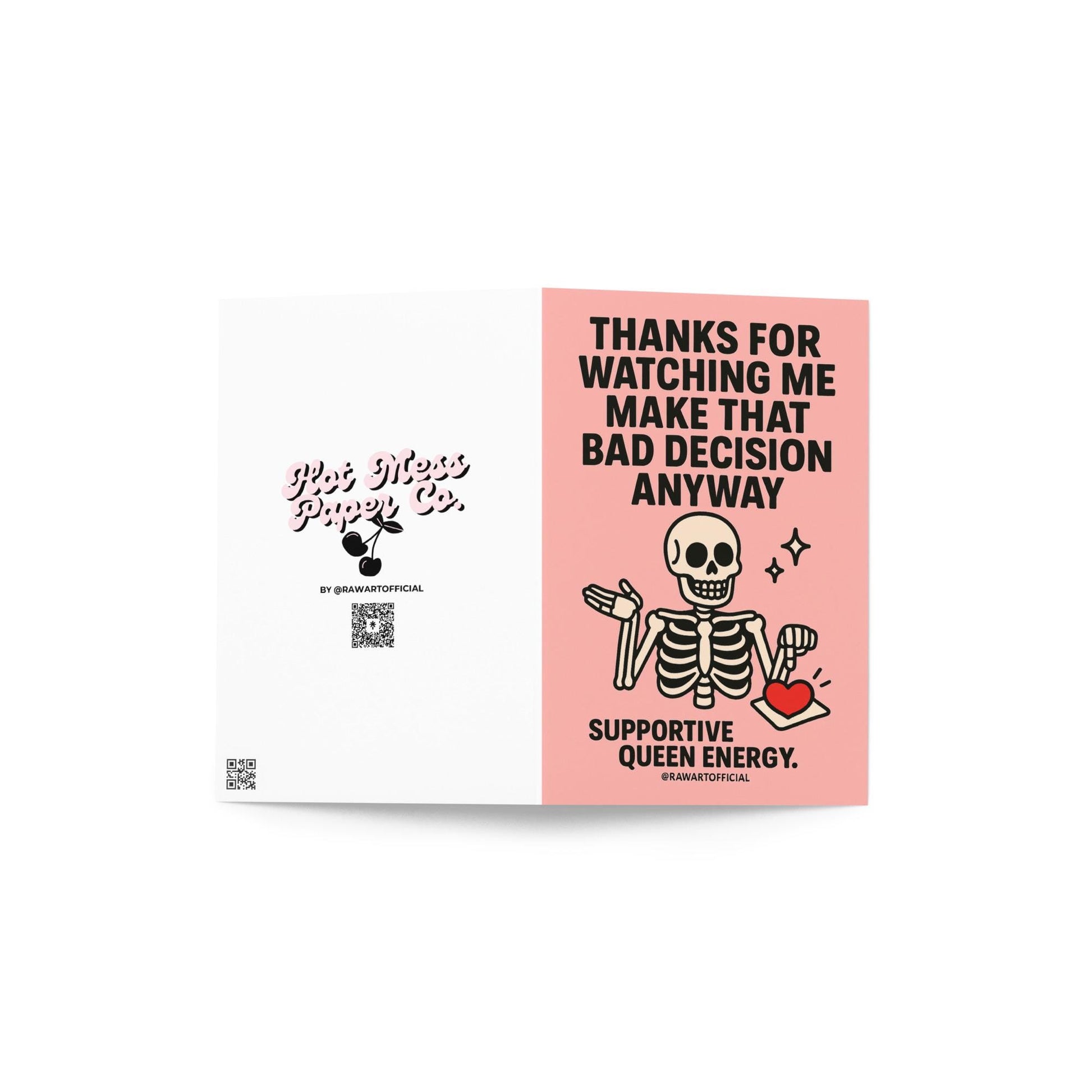 Pink card with cute cartoon skeleton shrugging while holding a heart tray and text saying “Thanks for watching me make that bad decision anyway.”