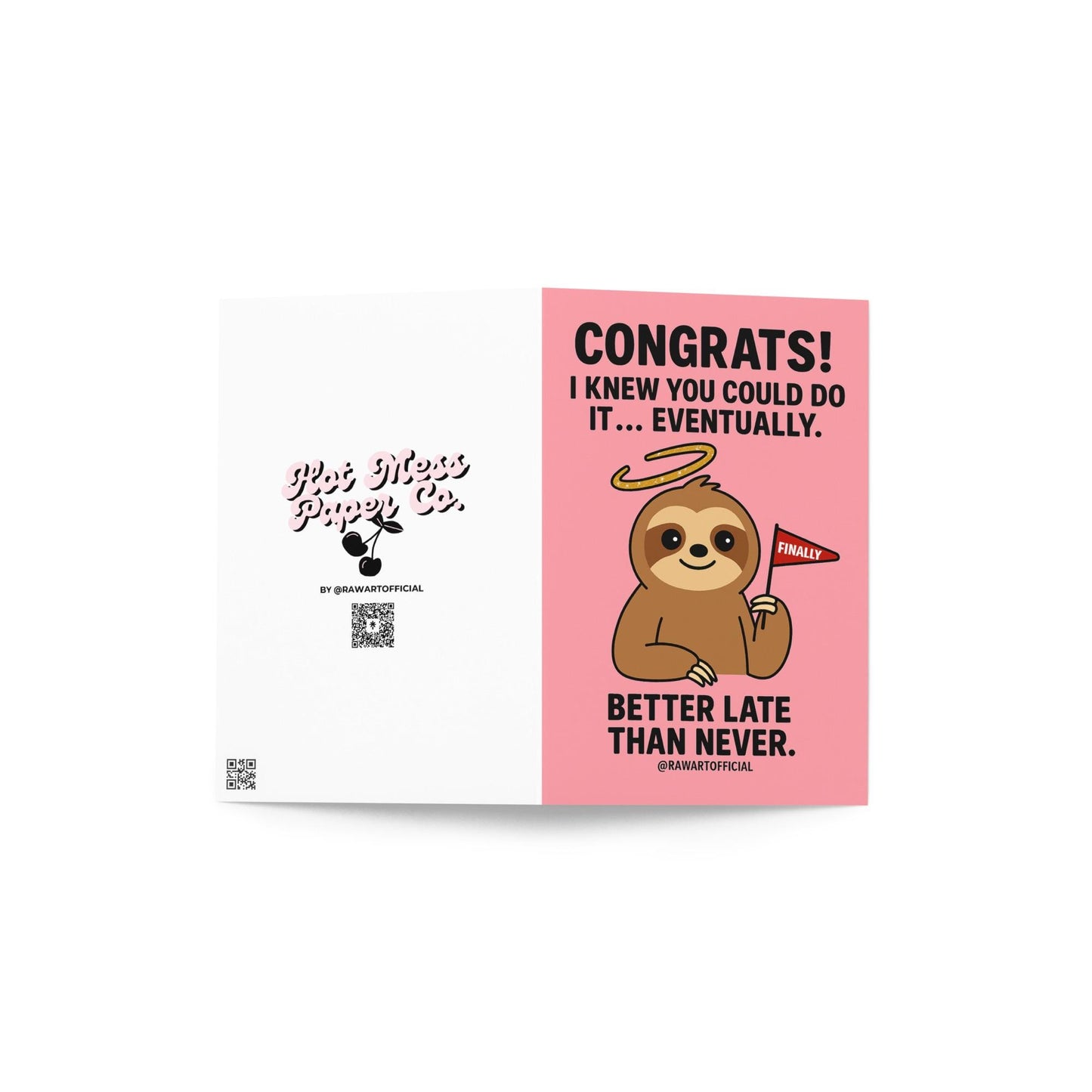 Pink greeting card with a smiling cartoon sloth holding a “Finally” flag and text that says “Congrats! I knew you could do it… eventually.”