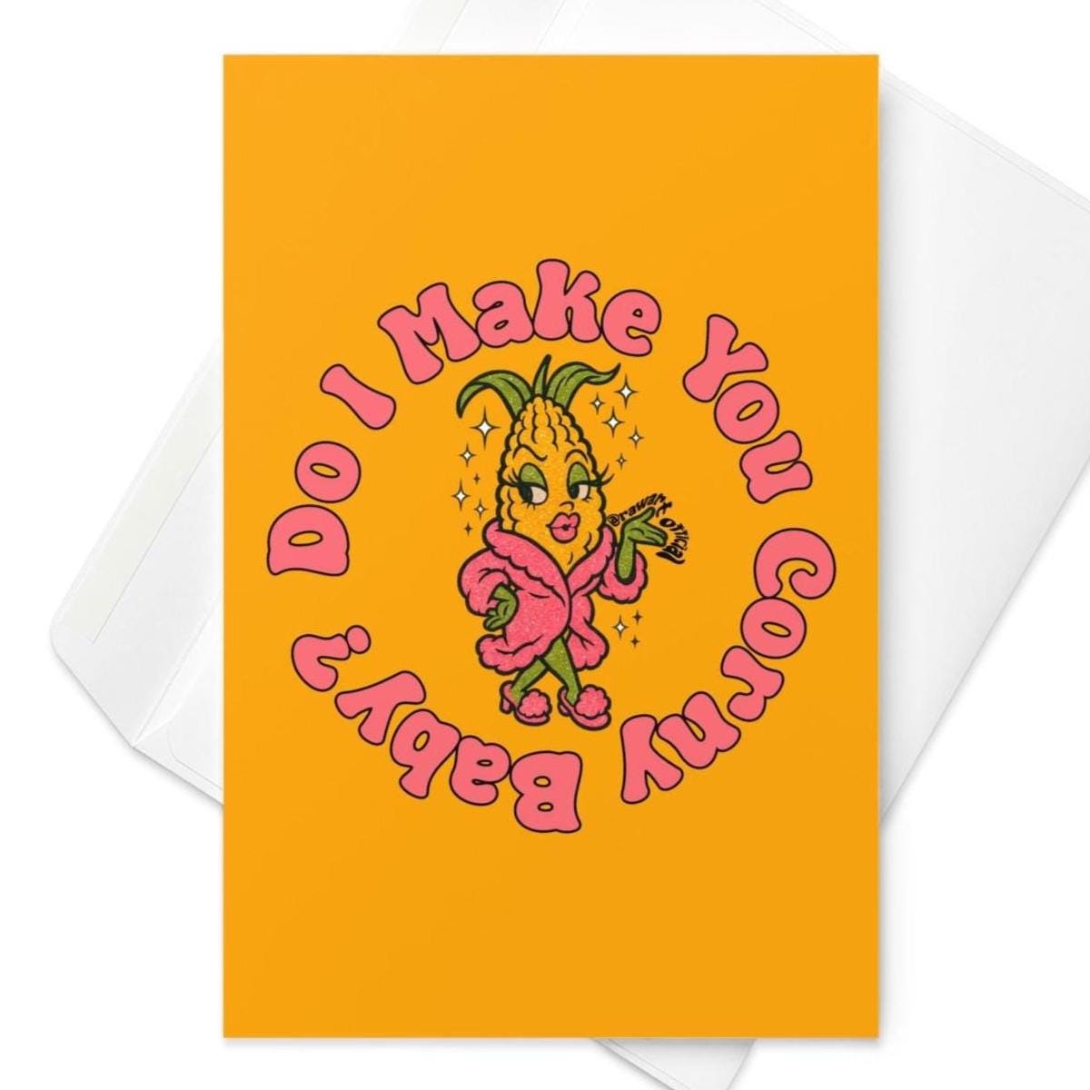 Do I Make You Corny Baby Greeting Card
