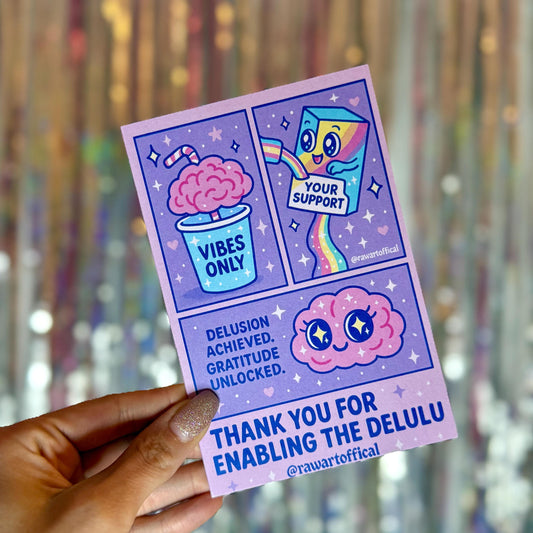 Funny pastel greeting card with a cartoon brain in a “Vibes Only” cup, a rainbow juice box labeled “Your Support,” and a sparkly smiling brain. Text reads: “Thank you for enabling the delulu. Delusion achieved. Gratitude unlocked.” Designed in Y2K kawaii comic style with @rawartofficial branding.