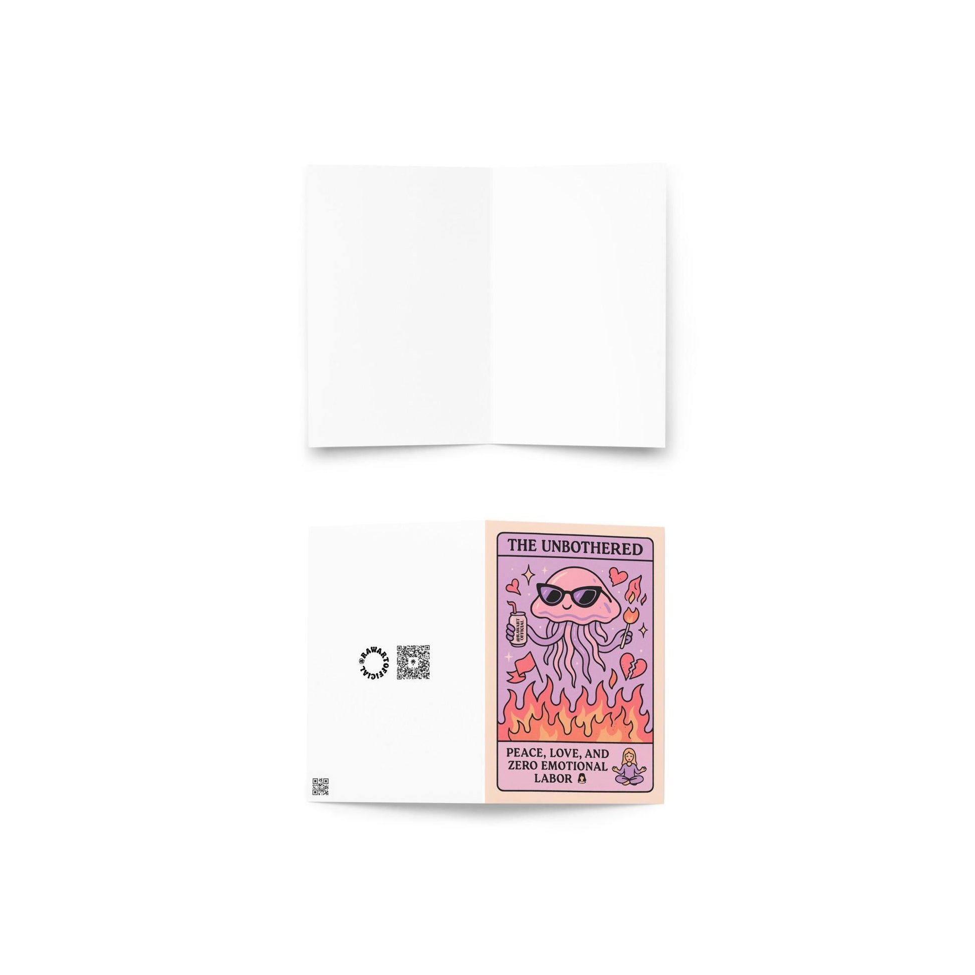 Greeting card featuring “The Unbothered” tarot-style design with a chill pink jellyfish in sunglasses floating above flames, holding a lighter and a spray bottle labeled “RAWART OFFICIAL.” Surrounded by red flags, broken hearts, and sparkles, with the caption: “Peace, love, and zero emotional labor.”
