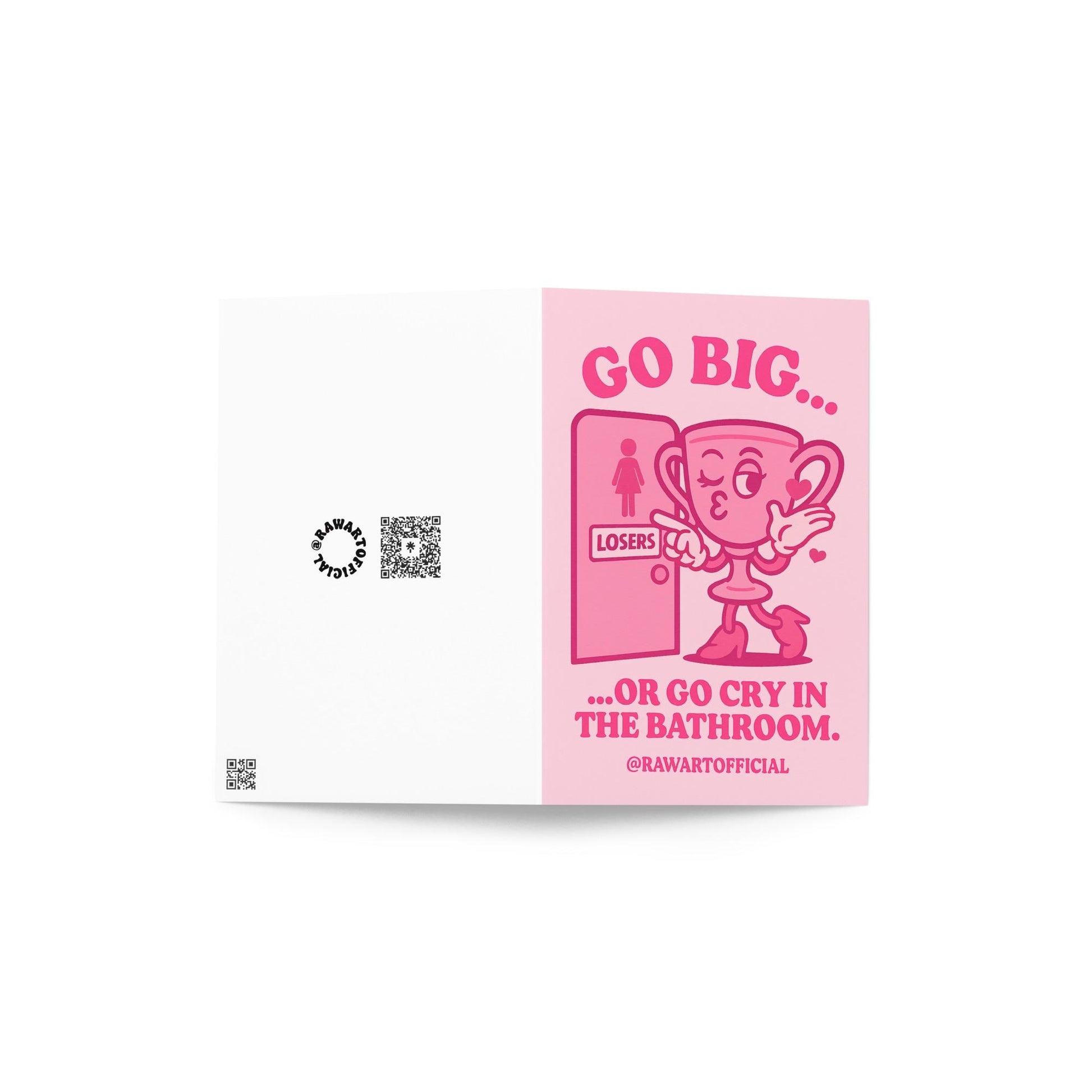 Retro pink trophy cartoon winking and pointing at a bathroom door labeled losers with text “Go Big Or Go Cry In The Bathroom.”