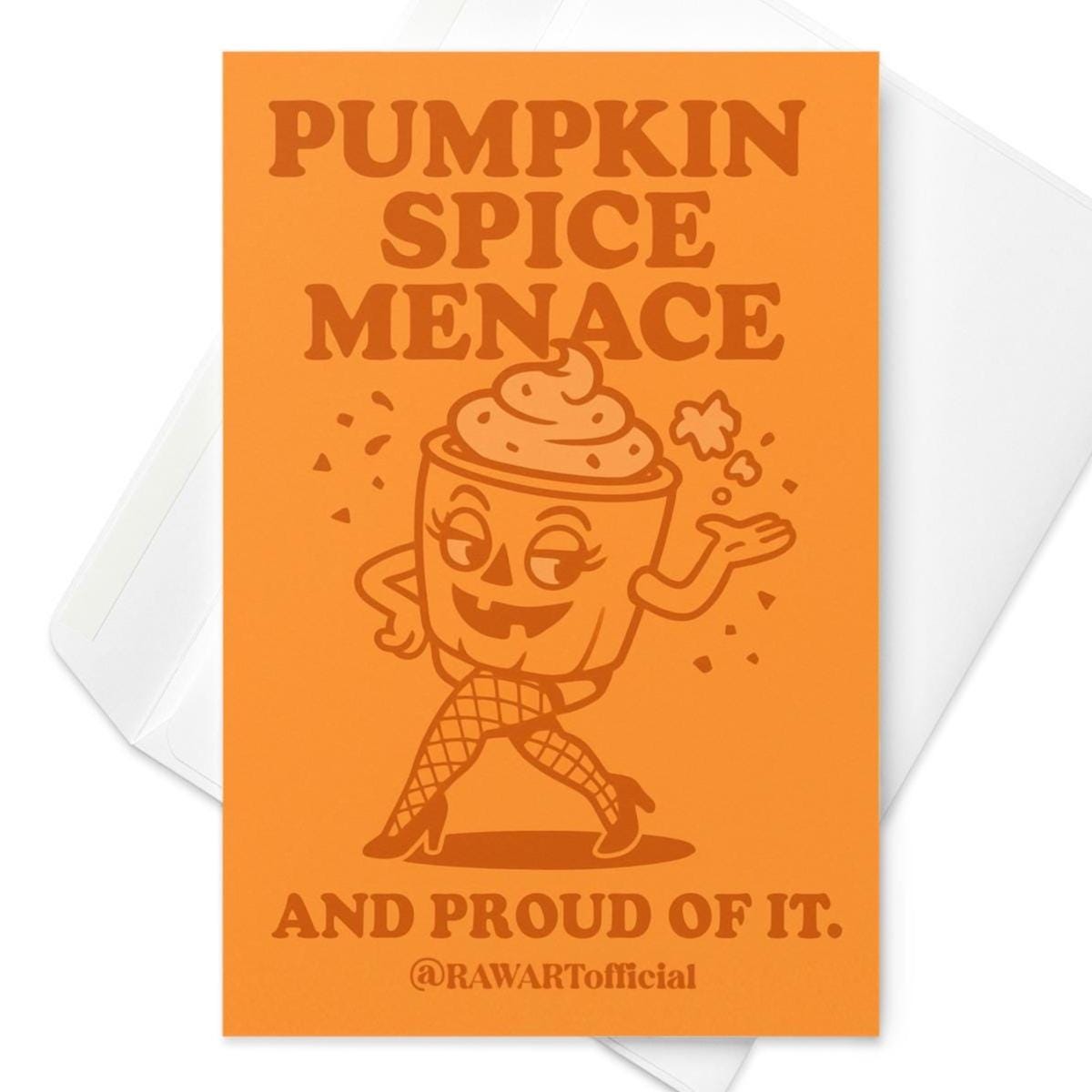 Retro cartoon pumpkin spice latte character in fishnets with text “Pumpkin Spice Menace – And Proud of It.”