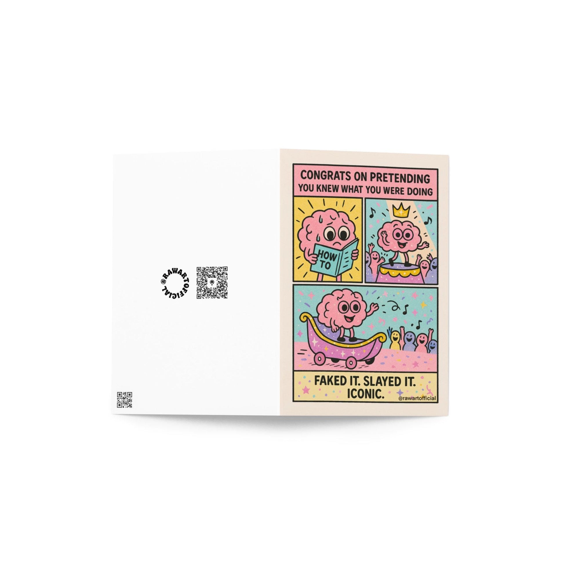 Funny pastel greeting card featuring a cartoon brain faking its way through life—reading a “How To” book, standing victorious on a podium, and waving from a glittery parade float. Text reads: “Congrats on pretending you knew what you were doing. Faked it. Slayed it. Iconic.”