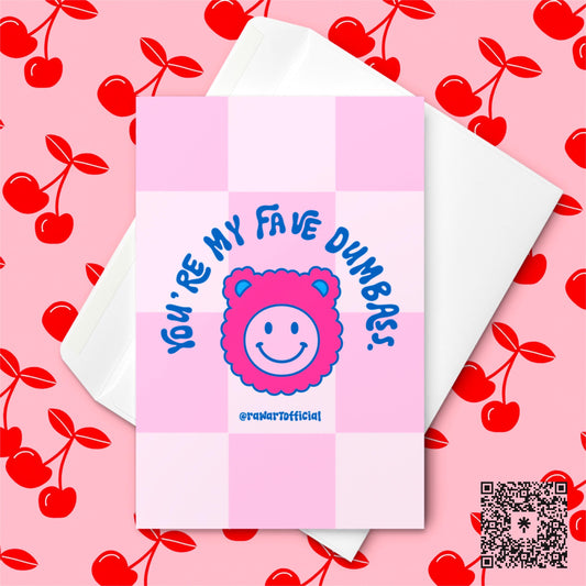 You're My Fave Dumbass Greeting Card: Y2K Teddy Bear Birthday Card