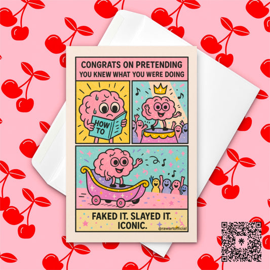 Funny Congratulations Card: Comic Brain - Fake It Til You Slay It