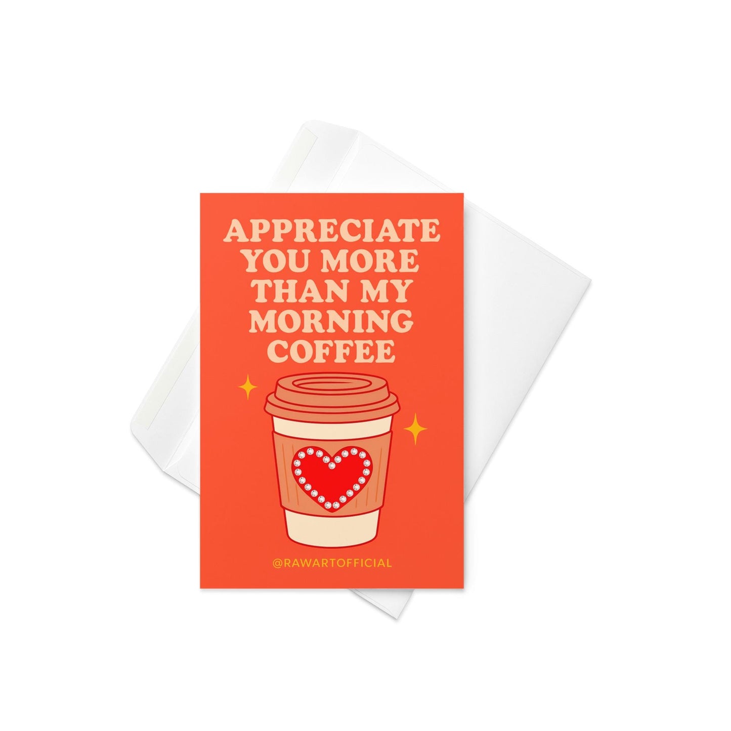 Funny greeting card with a rhinestone heart coffee cup and text “Appreciate You More Than My Morning Coffee.”