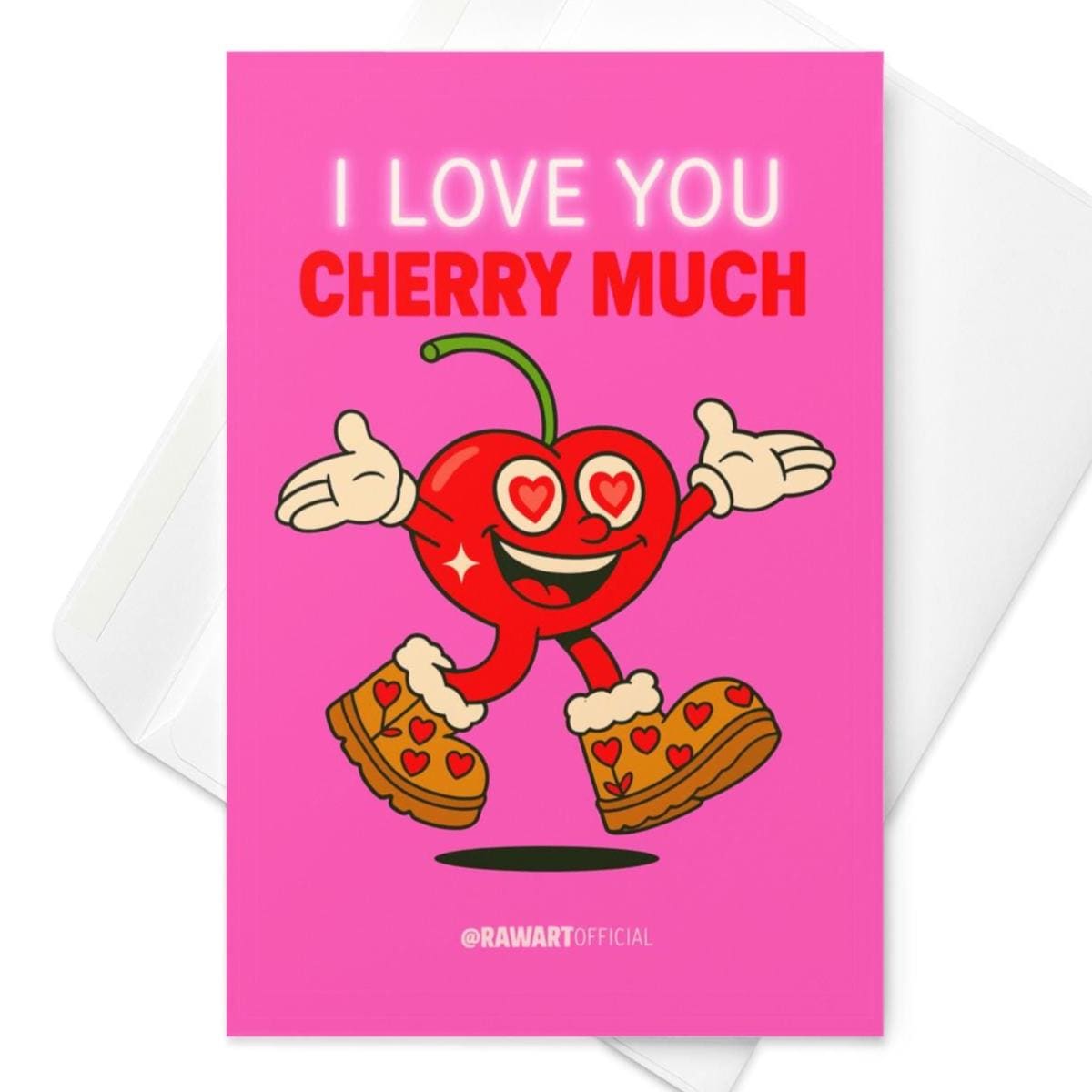 Retro cherry cartoon with heart eyes in Ugg boots, holding arms wide under neon text saying “I Love You Cherry Much” on a pink background.Greeting card
