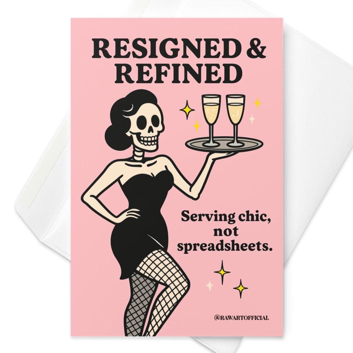 Greeting card with glam skeleton waitress holding champagne glasses, pink background, text “Resigned & Refined – Serving chic, not spreadsheets.”