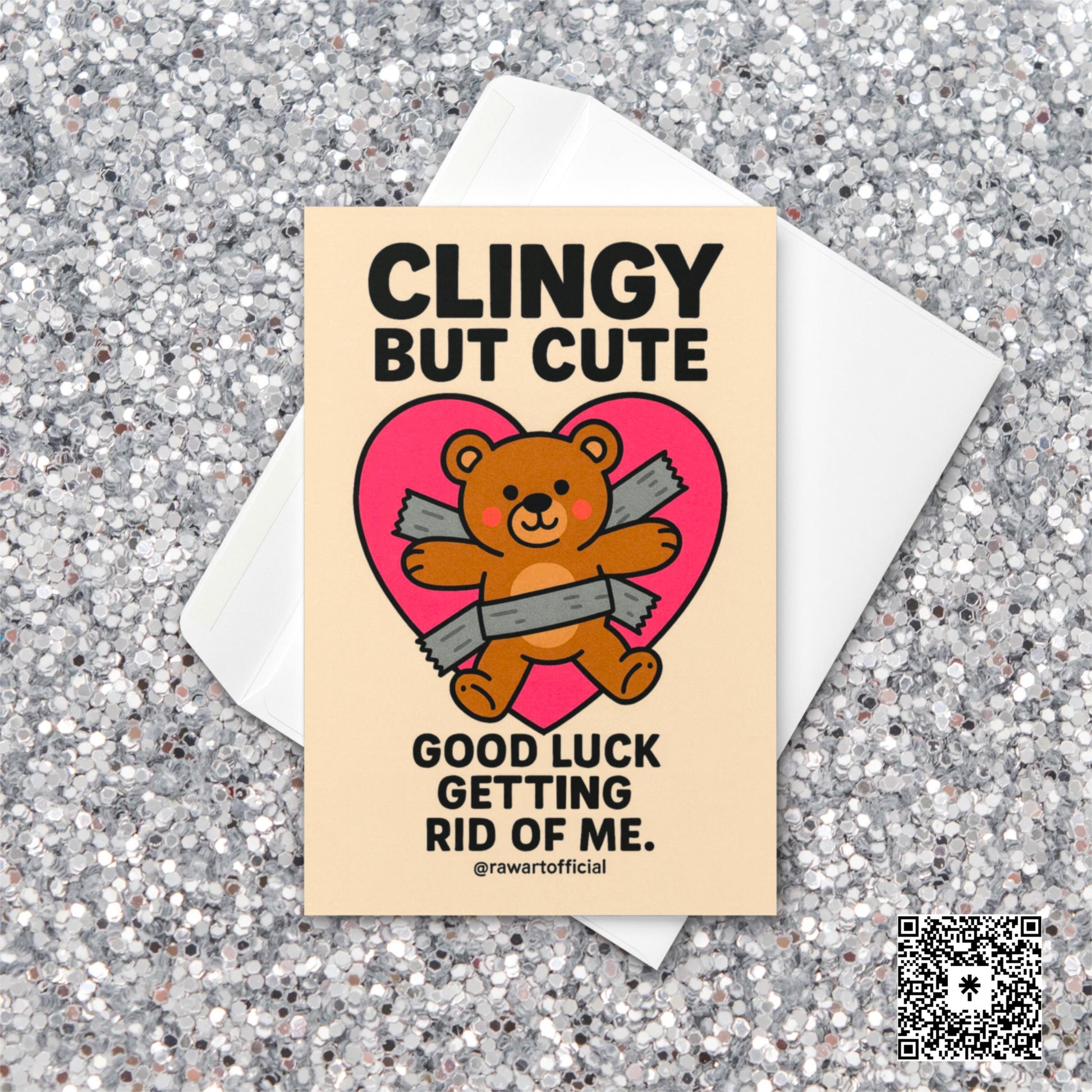 Cartoon teddy bear duct-taped to a pink heart with text “Clingy But Cute – Good luck getting rid of me.” Funny Valentine card design.